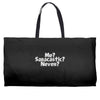 me saracastic never Weekender Totes