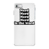 nerd is the word iPhone 7 Case