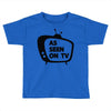 as seen on tv Toddler T-shirt