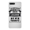 I've Been Called A Lot Of Names But Legend Is My Favorite iPhone 7 Plus Case