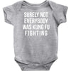 surely not everybody was kung fu fighting Baby Onesie