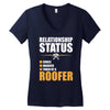 relationship status taken by a roofer Women's V-Neck T-Shirt