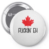 canada fuckin eh Pin-back button
