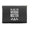 we are the weirdos mister Accessory Pouches