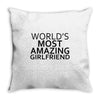 worlds most amazing girlfriend Throw Pillow