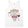give me cofee or wine Tank Top