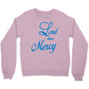 lord have mercy Crewneck Sweatshirt