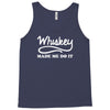 whiskey made me do it funny Tank Top