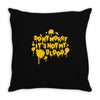 dont worry Throw Pillow