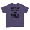 Surely Not Everybody Was Kung Fu Fighting Youth Tee