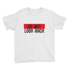 do not look honey back Youth Tee