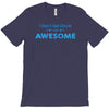 i don't get drunk T-Shirt