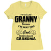 I&rsquo;m Called Granny Because I&rsquo;m Way Too Cool To Be Called Grandma Ladies Fitted T-Shirt