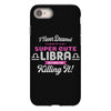 i never dreamed i'd grow up to be a super cute libra but here i am kil iPhone 8