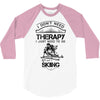I Don't Need Therapy Just to Do Skiing 3/4 Sleeve Shirt