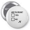 are you drunk check Pin-back button