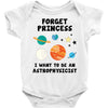 Forget Princess, I Want To Be An Astrophysicist Baby Bodysuit