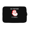 ask your mom if i'm real Laptop sleeve