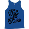 fuck the police Tank Top