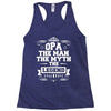 Opa The Man The Myth The Legend Racerback Tank