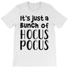 it's just a bunch of hocus pocus T-Shirt