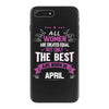 All Women Created Equal But The Best Born In April iPhone 7 Plus Case
