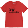 Hang on. Let me overthink this. V-Neck Tee