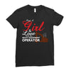 Just A Girl In Love With Her Heavy Equipment Operator Ladies Fitted T-Shirt