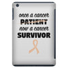 Once a Cancer Patient Now a Cancer Survivor iPad Mini