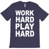 work out play hard funny T-Shirt
