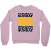saturday sunday shitday Crewneck Sweatshirt