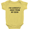 im currently away Baby Bodysuit