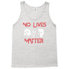 no lives matter Tank Top