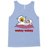 wakey wakey Tank Top