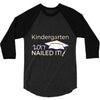 kindergarten 2017 nailed it graduation 3/4 Sleeve Shirt
