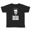 the walken dead Toddler T-shirt