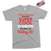 i never dreamed i would be a super cool scorpio but here i am killing Exclusive T-shirt