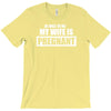 be nice to me my wife is pregnant funny T-Shirt