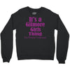 it's a gilmore girls thing Crewneck Sweatshirt