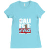 cali foreva Ladies Fitted T-Shirt