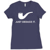 sherlock holmes just deduce it Ladies Fitted T-Shirt