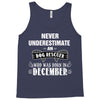 never underestimate an old man who was born in december Tank Top