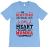 There's This Boy Who Stole My Heart He Calls Me Momma T-Shirt