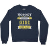 Nobody Is Perfect But If You Are A Gigi You Are Pretty Damn Close Crewneck Sweatshirt