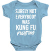 Surely Not Everybody Was Kung Fu Fighting Baby Bodysuit