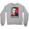 bazinga poster, ideal birthday gift or present Crewneck Sweatshirt