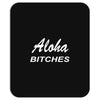 aloha biches Mousepad