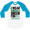 i wear emerald green for liver cancer awareness 3/4 Sleeve Shirt