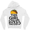 This Girl Loves Tacos Zipper Hoodie