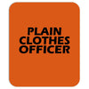 funny t shirt plain clothes officertee Mousepad